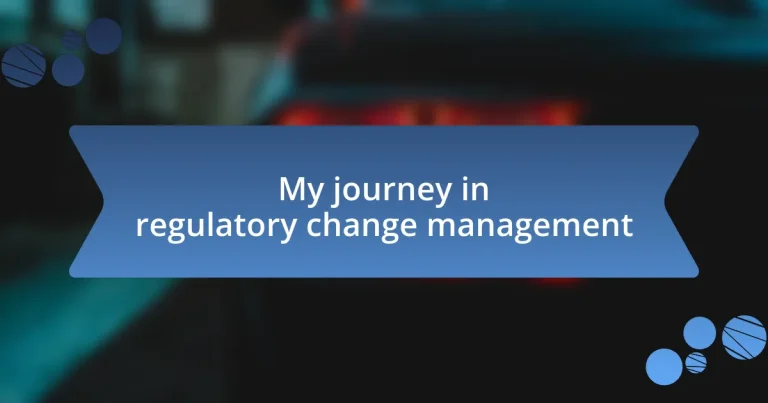 My journey in regulatory change management