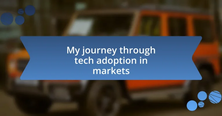 My journey through tech adoption in markets