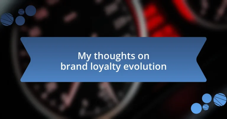 My thoughts on brand loyalty evolution