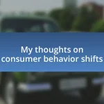 My thoughts on consumer behavior shifts