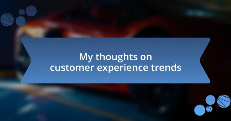 My thoughts on customer experience trends