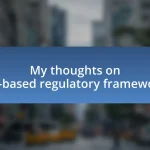 My thoughts on risk-based regulatory frameworks