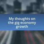 My thoughts on the gig economy growth