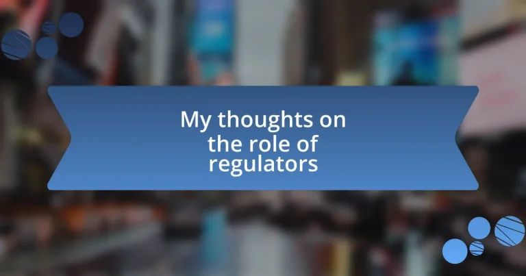 My thoughts on the role of regulators