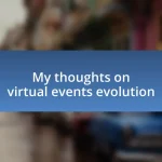 My thoughts on virtual events evolution