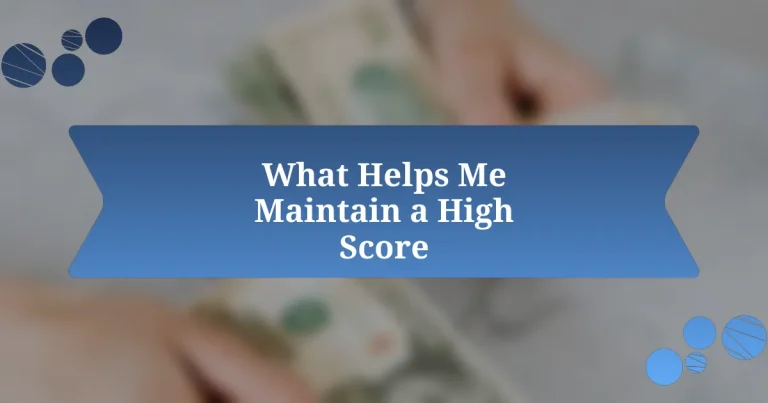 What Helps Me Maintain a High Score