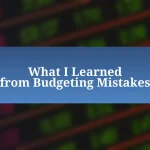 What I Learned from Budgeting Mistakes