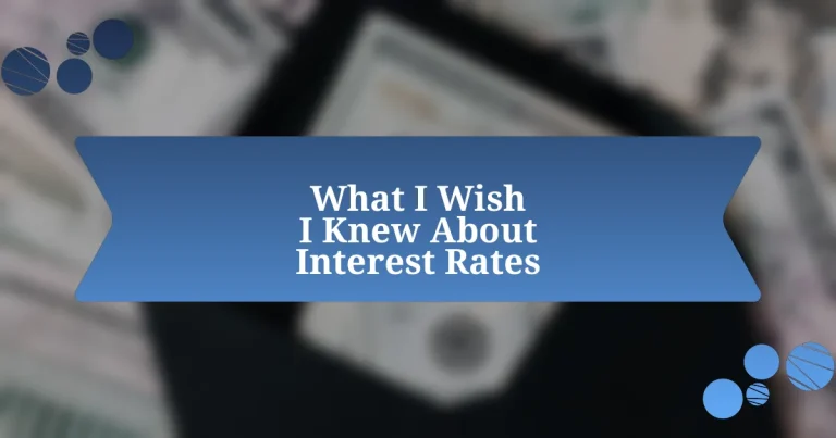 What I Wish I Knew About Interest Rates