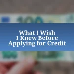 What I Wish I Knew Before Applying for Credit