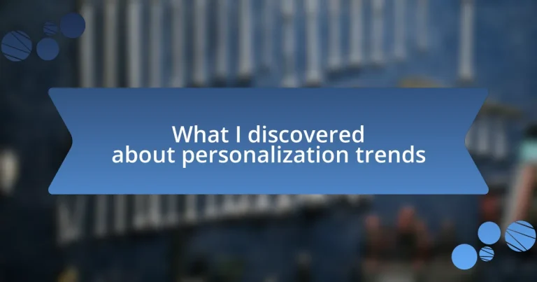 What I discovered about personalization trends