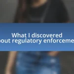 What I discovered about regulatory enforcement