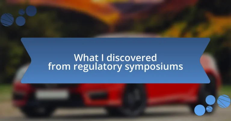 What I discovered from regulatory symposiums