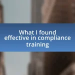 What I found effective in compliance training