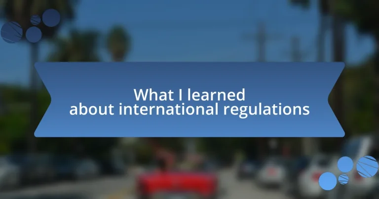 What I learned about international regulations