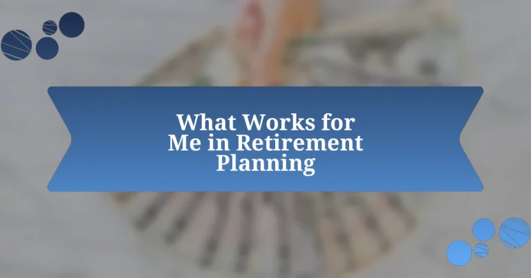 What Works for Me in Retirement Planning