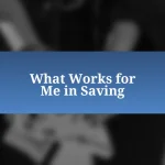What Works for Me in Saving