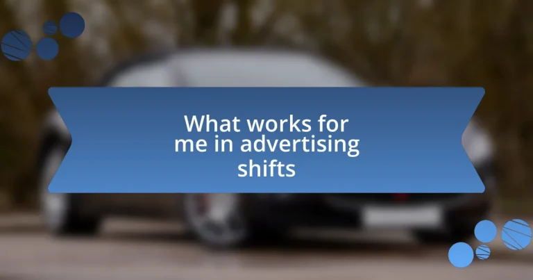 What works for me in advertising shifts