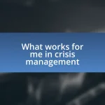 What works for me in crisis management