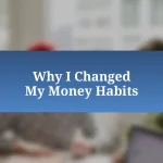 Why I Changed My Money Habits