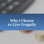 Why I Choose to Live Frugally