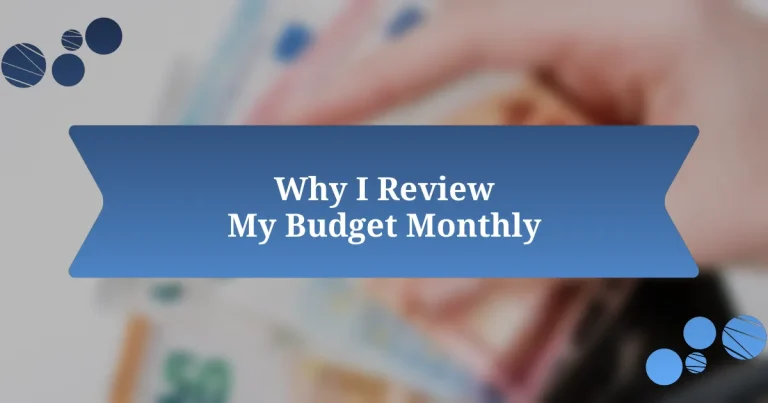 Why I Review My Budget Monthly