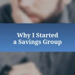Why I Started a Savings Group