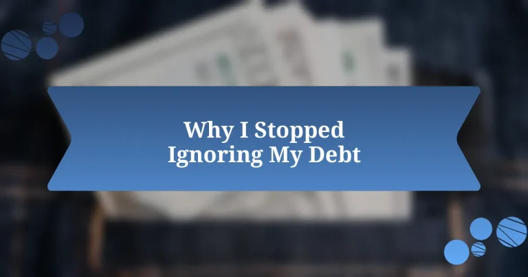 Why I Stopped Ignoring My Debt