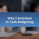 Why I Switched to Cash Budgeting