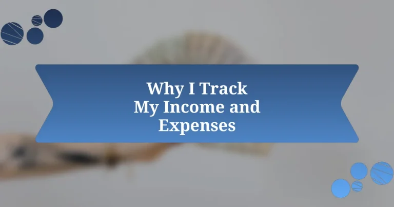 Why I Track My Income and Expenses