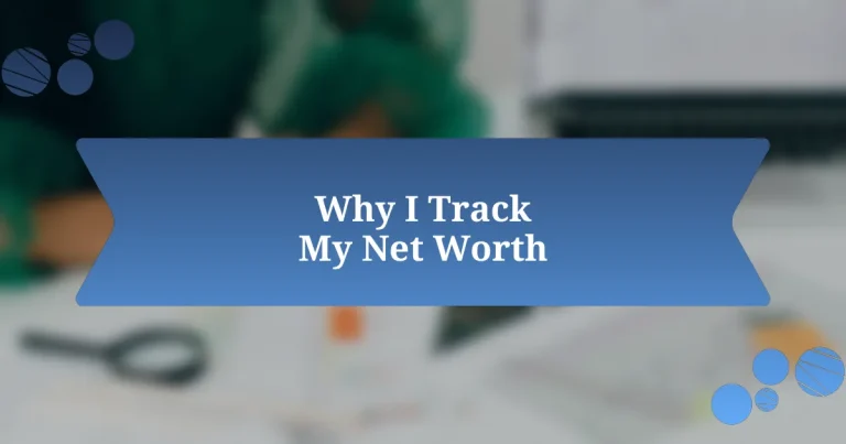 Why I Track My Net Worth