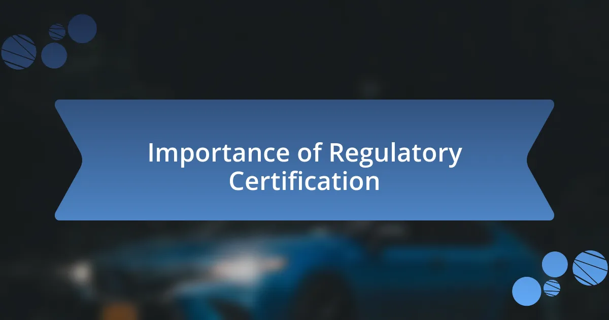 Importance of Regulatory Certification