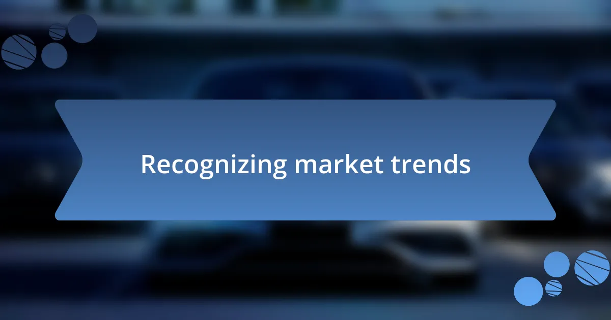 Recognizing market trends