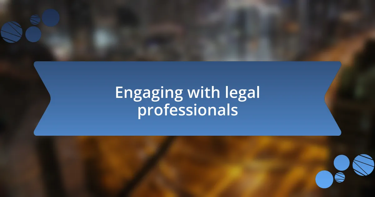 Engaging with legal professionals