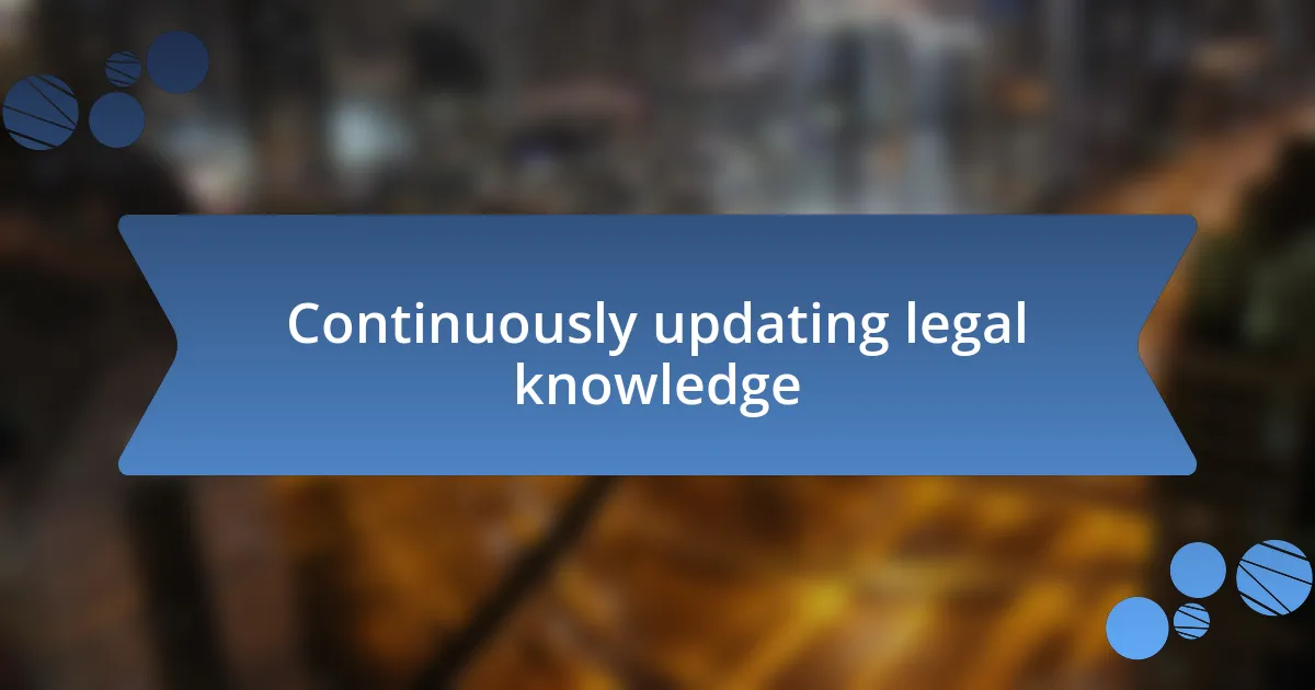 Continuously updating legal knowledge