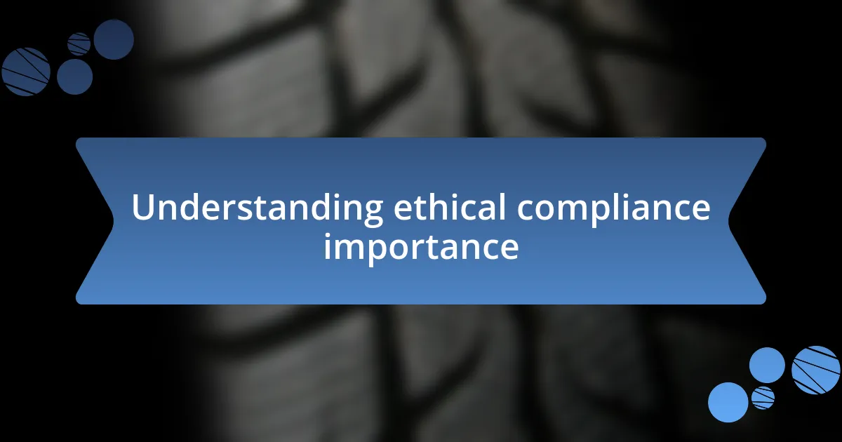 Understanding ethical compliance importance