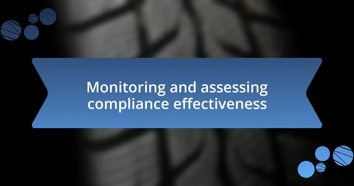 Monitoring and assessing compliance effectiveness