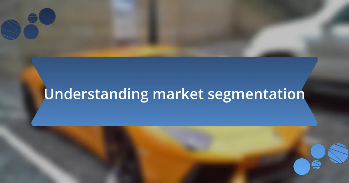 Understanding market segmentation