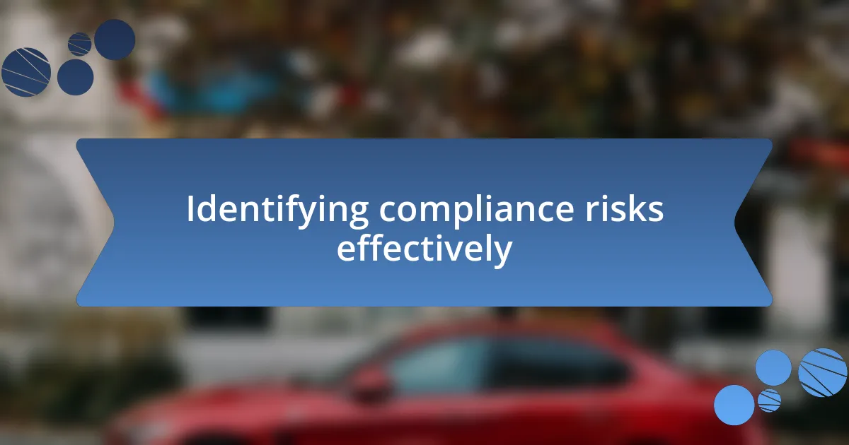 Identifying compliance risks effectively