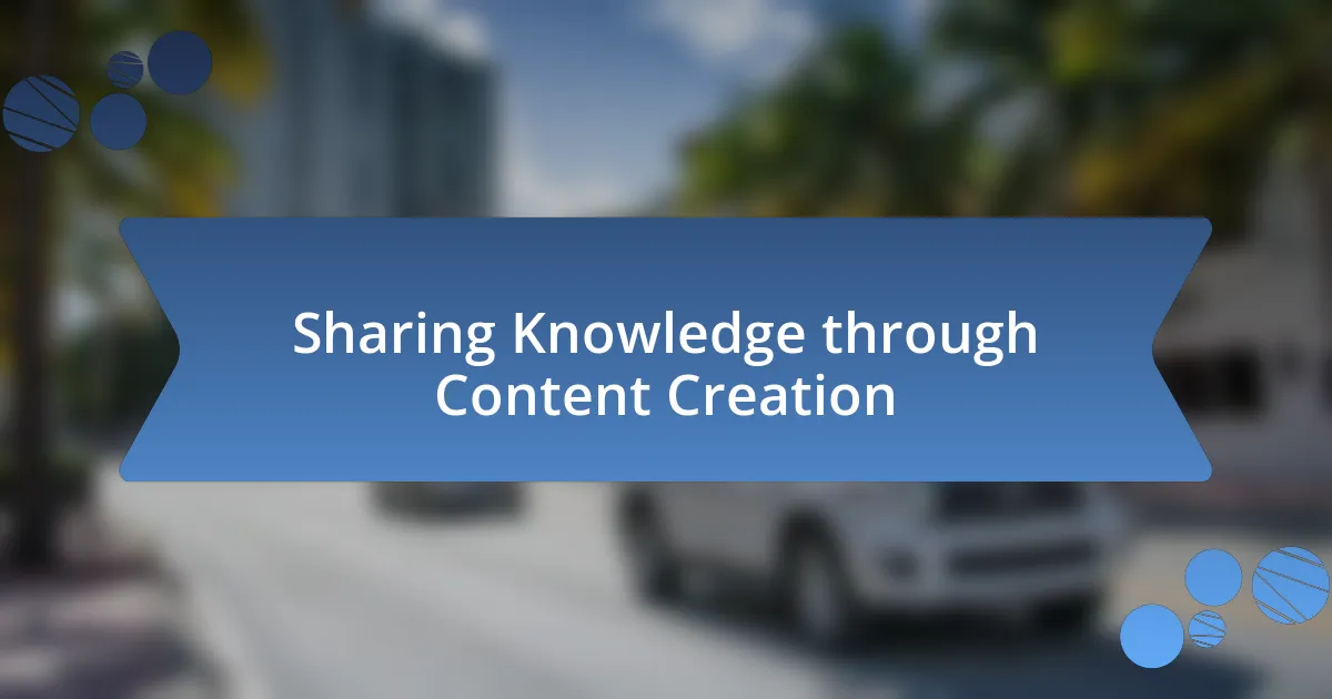 Sharing Knowledge through Content Creation