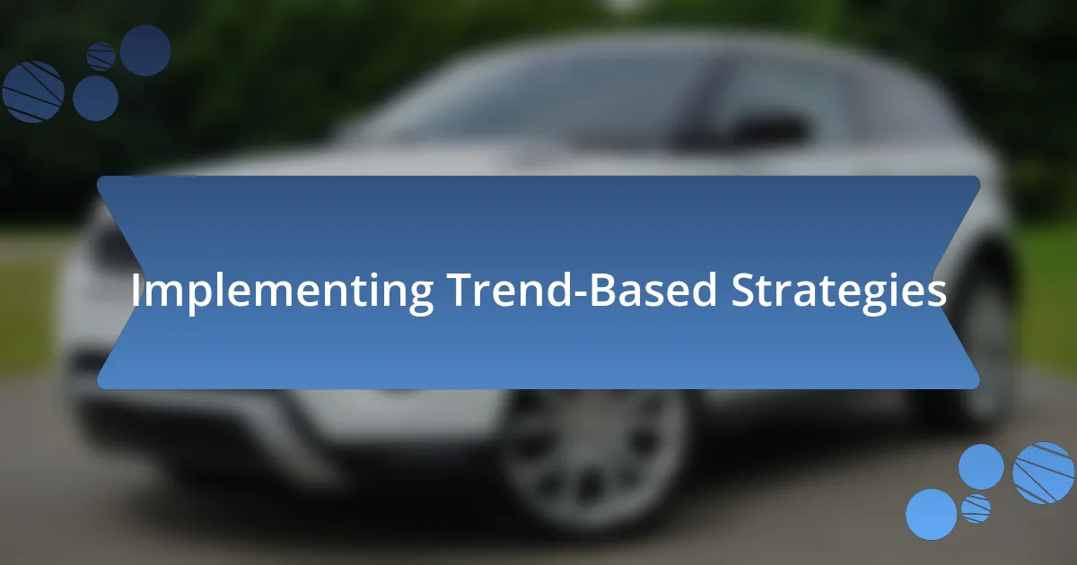 Implementing Trend-Based Strategies