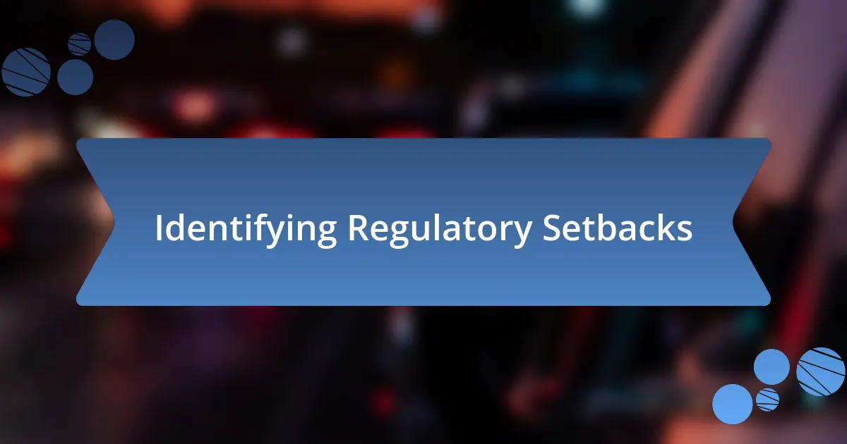 Identifying Regulatory Setbacks