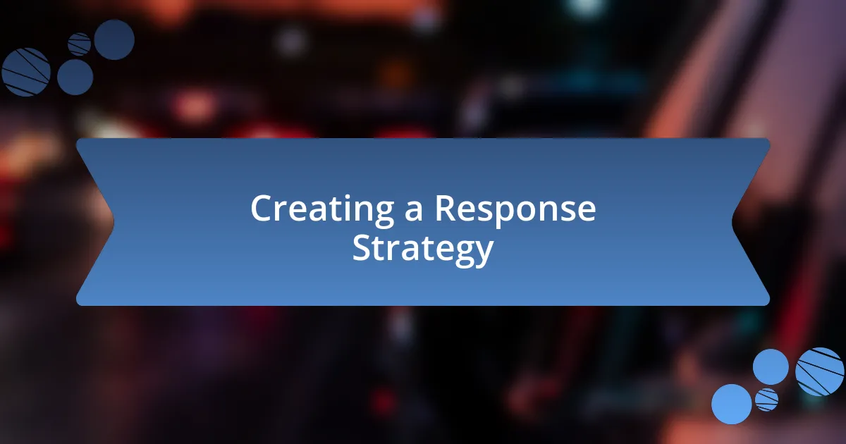 Creating a Response Strategy