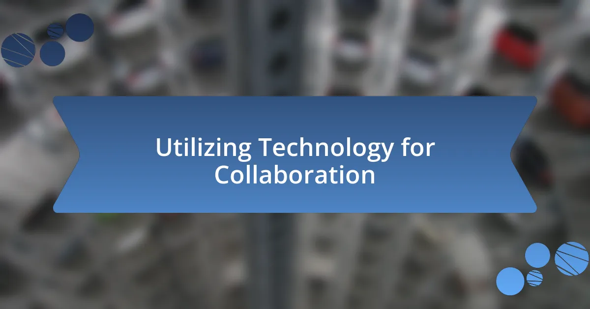 Utilizing Technology for Collaboration