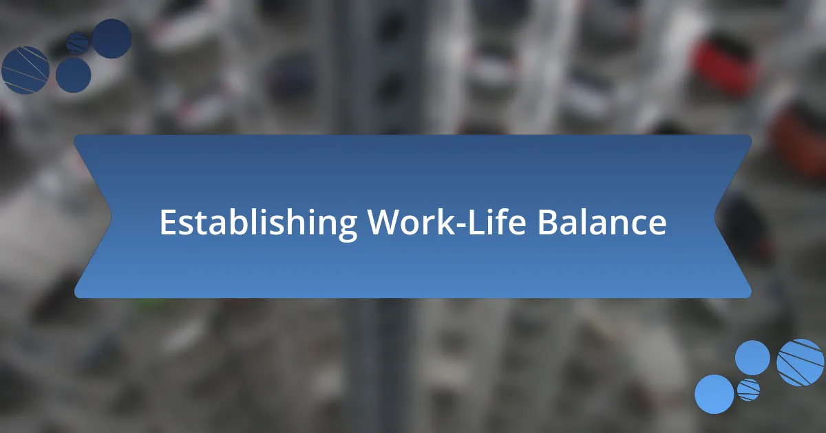 Establishing Work-Life Balance