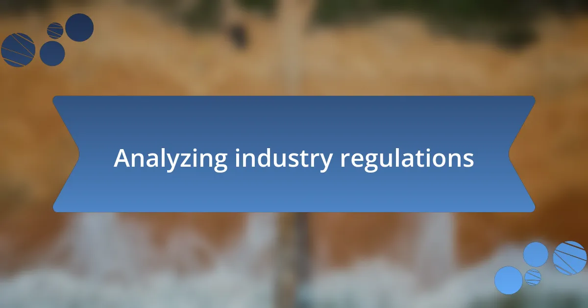 Analyzing industry regulations