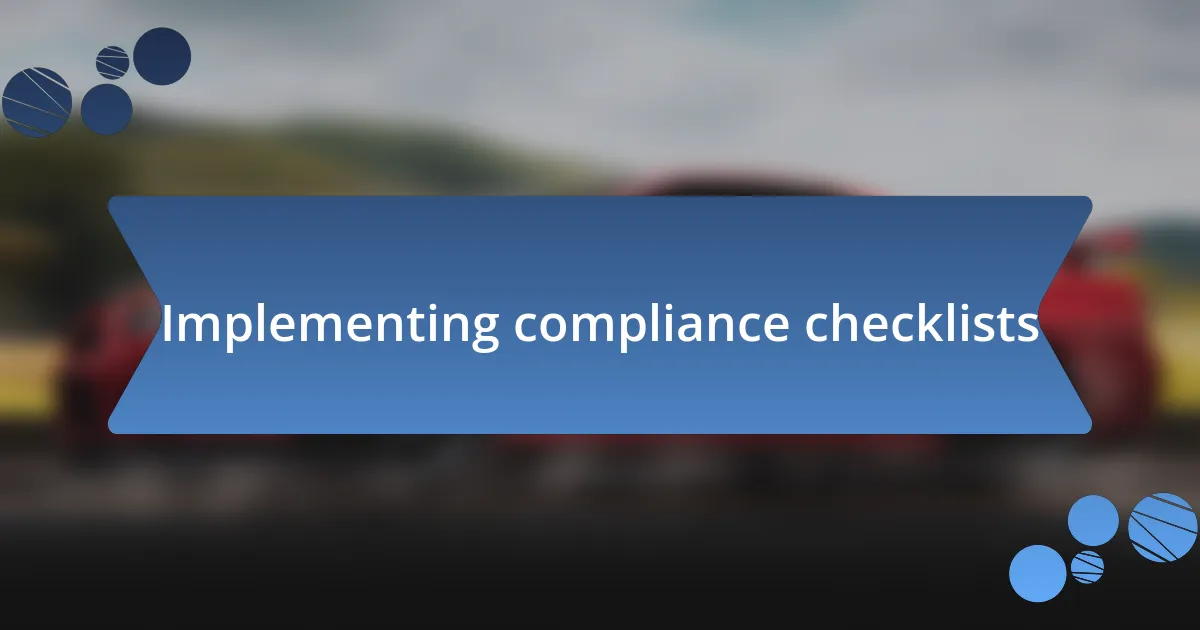 Implementing compliance checklists