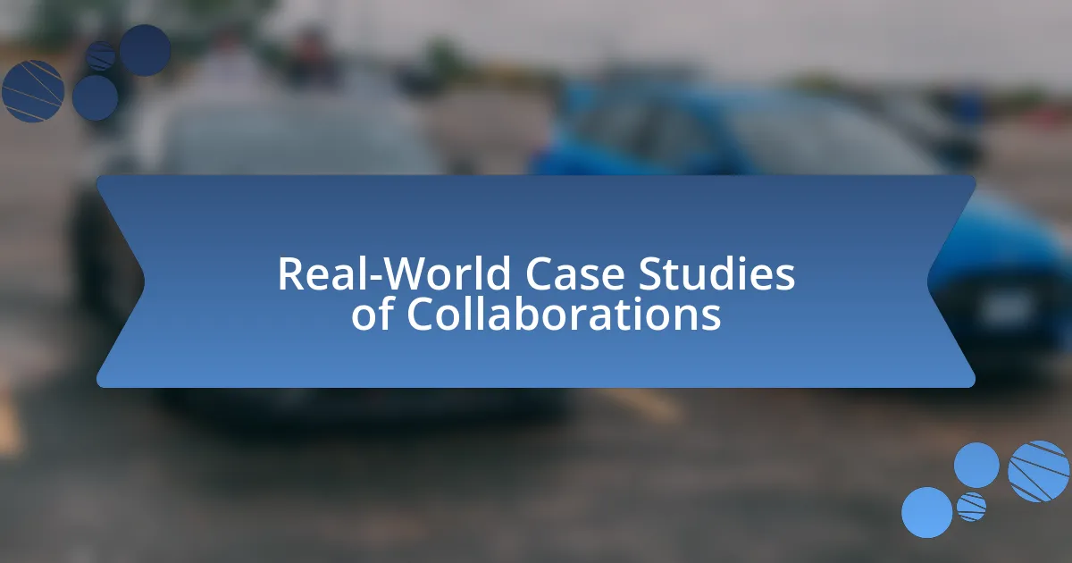 Real-World Case Studies of Collaborations