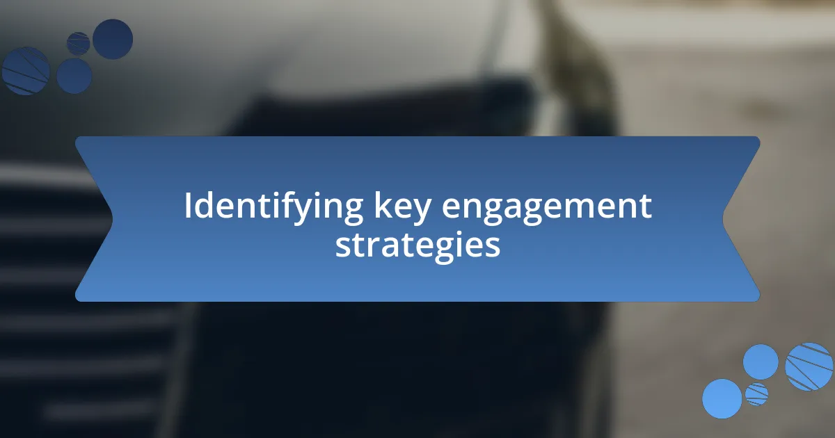 Identifying key engagement strategies