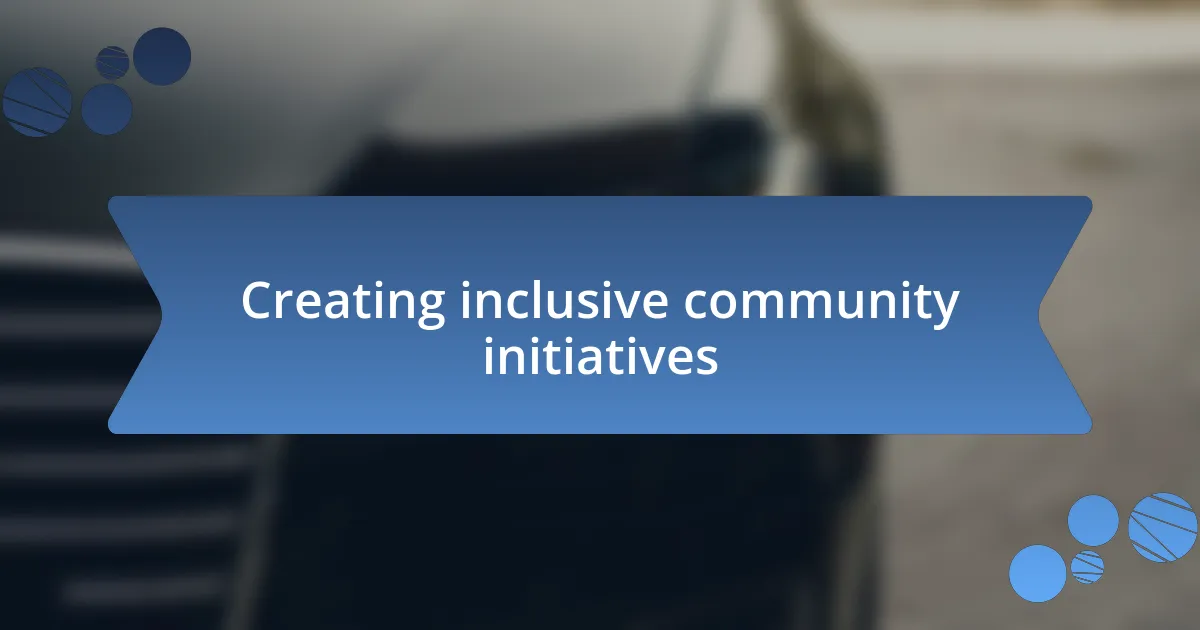 Creating inclusive community initiatives