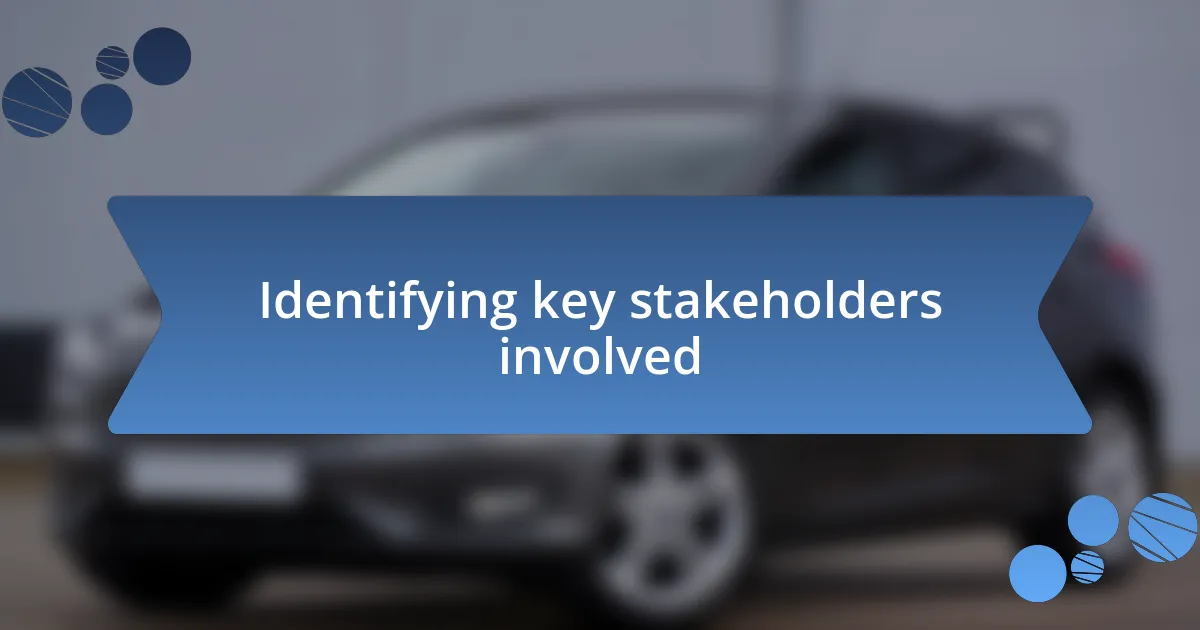 Identifying key stakeholders involved